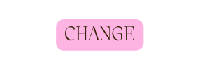 CHANGE