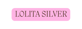 lolita silver