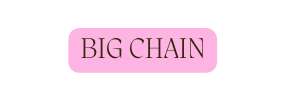 BIG CHAIN