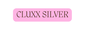 CLUXX SILVER