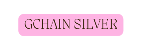 GCHAIN SILVER