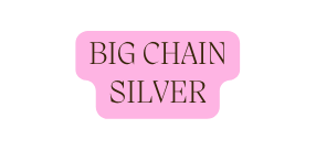 BIG CHAIN SILVER